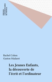 Les Jeunes Enfants, la découverte de l écrit et l ordinateur