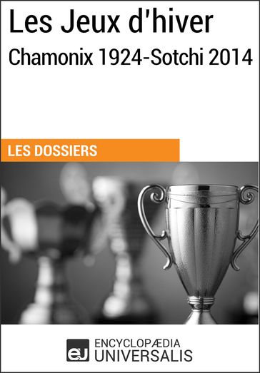 Les Jeux d'hiver, Chamonix 1924-Sotchi 2014 - Encyclopaedia Universalis