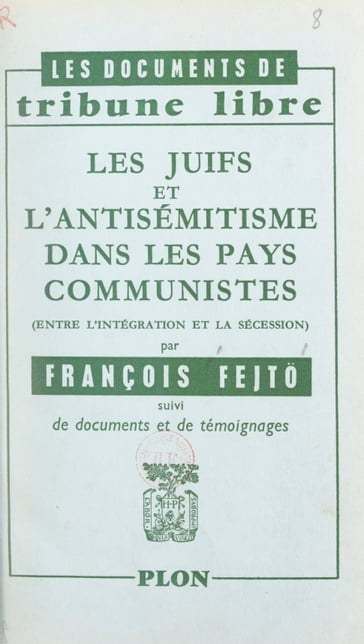 Les Juifs et l'antisémitisme dans les pays communistes - François Fejto