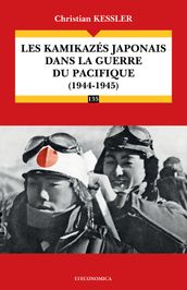 Les Kamikazés japonais dans la guerre du Pacifique (1944-1945)