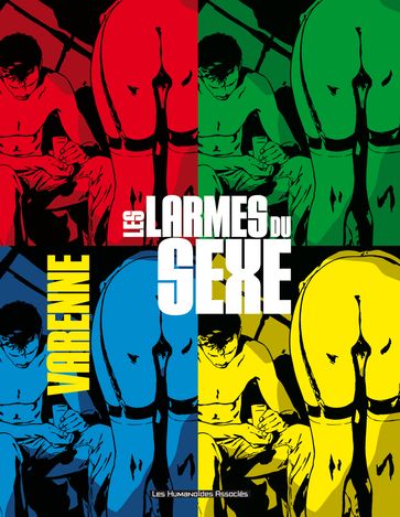 Les Larmes du sexe - Alex Varenne