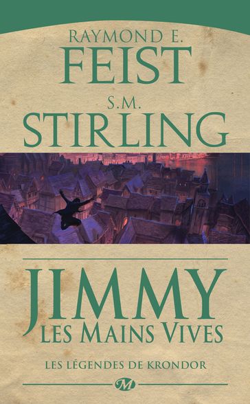 Les Légendes de Krondor, T3 : Jimmy les Mains Vives - Raymond E. Feist - S.M. Stirling