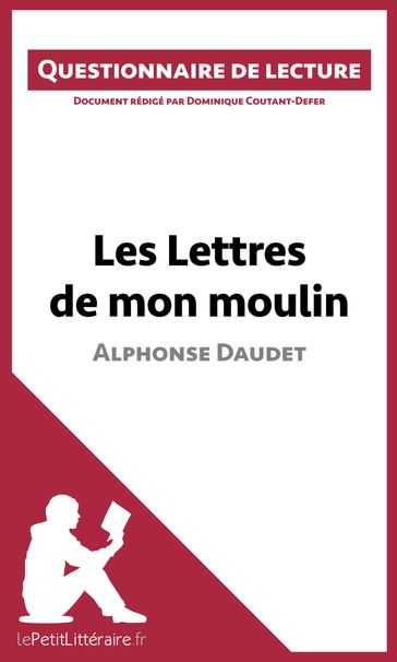 Les Lettres de mon moulin d'Alphonse Daudet - Dominique Coutant-Defer - lePetitLitteraire