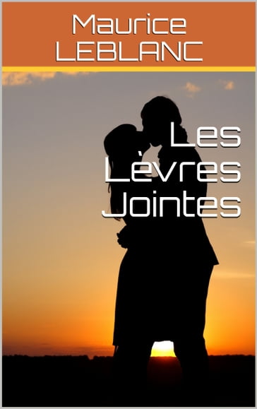 Les Lèvres Jointes - Maurice Leblanc