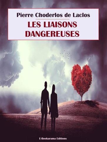 Les Liaisons dangereuses - Pierre Choderlos de Laclos