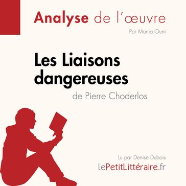 Les Liaisons dangereuses de Pierre Choderlos de Laclos (Analyse de l'oeuvre) - lePetitLitteraire - Monia Ouni