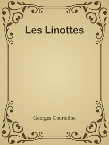 Les Linottes - Georges Courteline