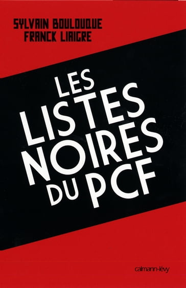 Les Listes noires du PCF - Franck Liaigre - Sylvain Boulouque