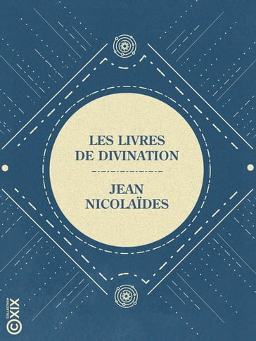 Les Livres de divination - Jean Nicolaides