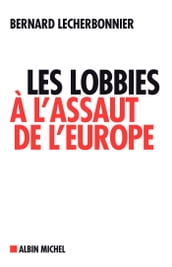 Les Lobbies à l assaut de l Europe