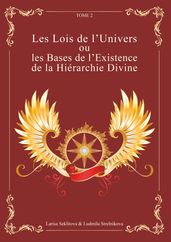 Les Lois de l Univers ou les Bases de l existence de la hiérarchie Divine tome 2