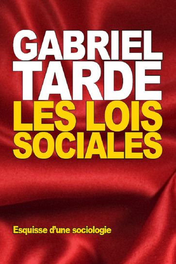 Les Lois sociales - Gabriel Tarde