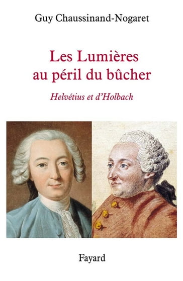 Les Lumières au péril du bûcher - Guy Chaussinand-Nogaret