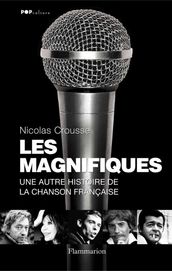 Les Magnifiques. Une autre histoire de la chanson française