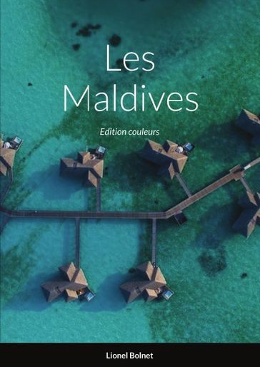 Les Maldives - Lionel Bolnet