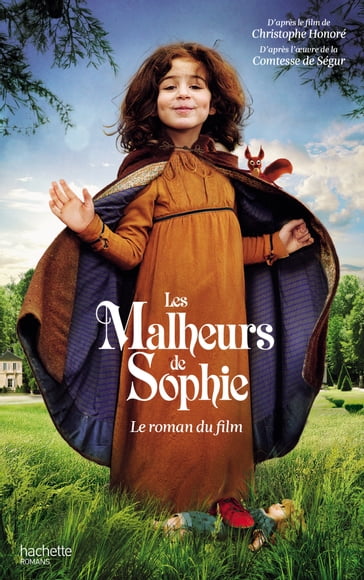 Les Malheurs de Sophie - Le roman du film - Christophe Honoré - Comtesse de Ségur - Gaumont