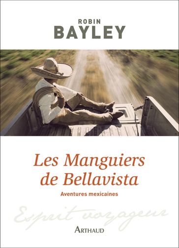 Les Manguiers de Bellavista. Aventures mexicaines - Robin Bayley