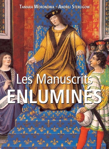 Les Manuscrits enluminés - Tamara Woronowa - Andrej Sterligow