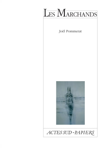 Les Marchands - Joel Pommerat