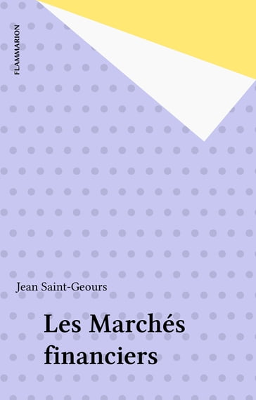 Les Marchés financiers - Jean Saint-geours