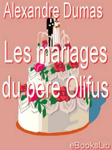 Les Mariages du père Olifus - Alexandre Pere Dumas