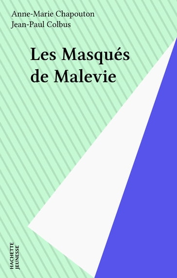 Les Masqués de Malevie - Anne-Marie Chapouton