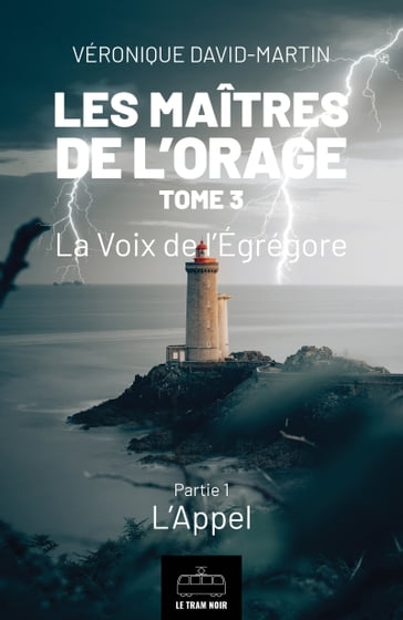 Les Maîtres de l'orage - Tome 3 : Partie 1 - Véronique David-Martin