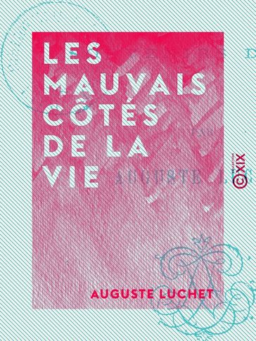 Les Mauvais Côtés de la vie - Souvenirs d'exil - Auguste Luchet