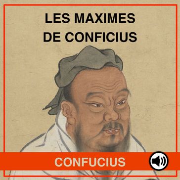 Les Maximes de Confucius - Confucius