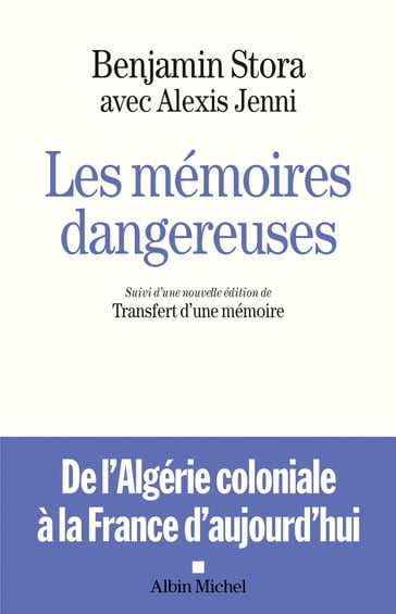 Les Mémoires dangereuses - Alexis Jenni - Benjamin Stora