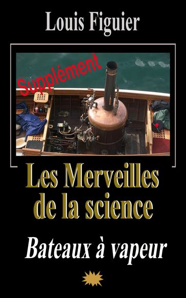 Les Merveilles de la science/Bateaux à vapeur - Supplément - Louis Figuier