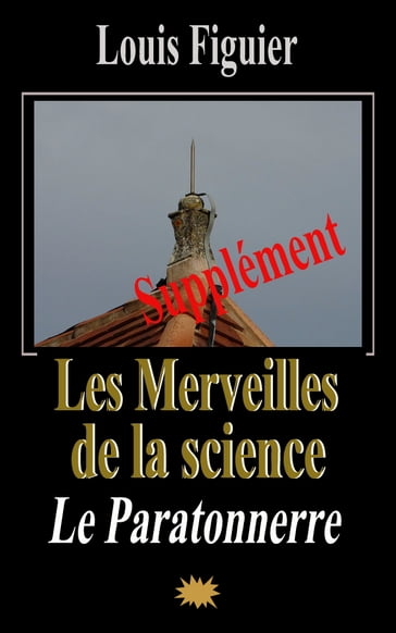 Les Merveilles de la science/Paratonnerre - Supplément - Louis Figuier