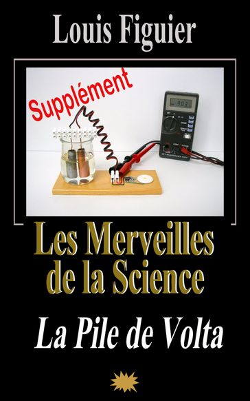 Les Merveilles de la science/Pile de Volta - Supplément - Louis Figuier