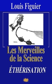 Les Merveilles de la science/Éthérisation