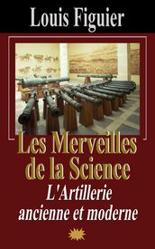 Les Merveilles de la science/L Artillerie ancienne et moderne