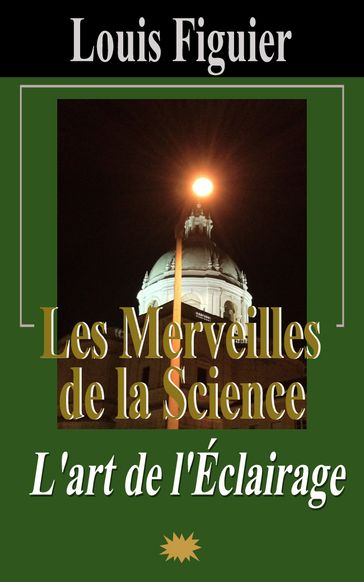 Les Merveilles de la science/L'art de l'Éclairage - Louis Figuier