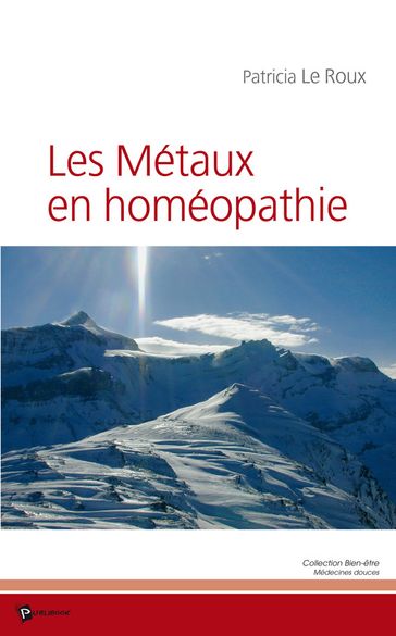 Les Métaux en homéopathie - Patricia Le Roux