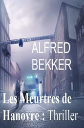 Les Meurtres de Hanovre : Thriller