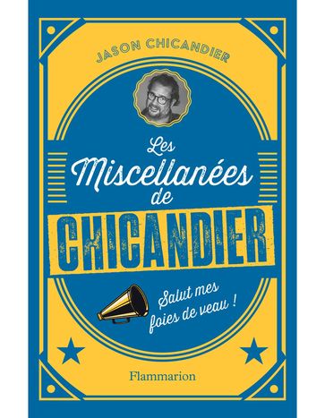 Les Miscellanées de Chicandier - Jason Chicandier - Lorànt Deutsch