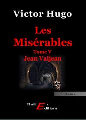Les Misérables - Livre V : Jean Valjean