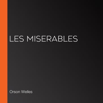 Les Miserables - Orson Welles