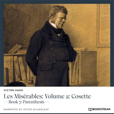 Les Misérables: Volume 2: Cosette - Book 7: Parenthesis (Unabridged) - Victor Hugo