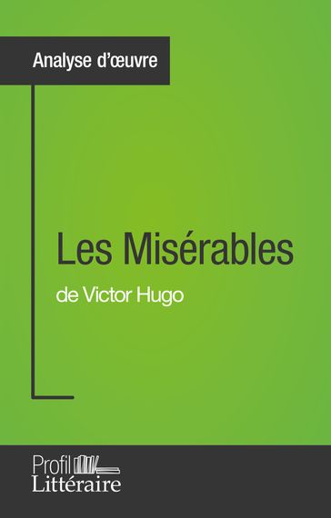 Les Misérables de Victor Hugo (Analyse approfondie) - Harmony Vanderborght - Profil-litteraire.fr