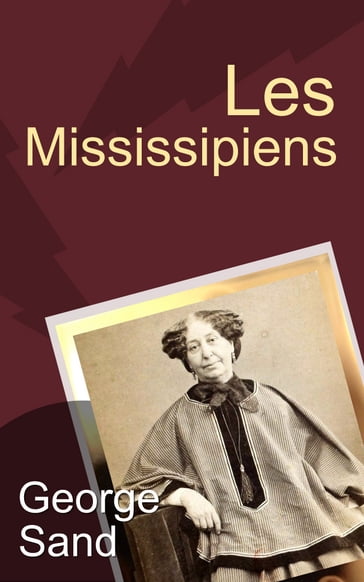 Les Mississipiens (1852) - (Acte I, II &III) - George Sand - Tony Johannot