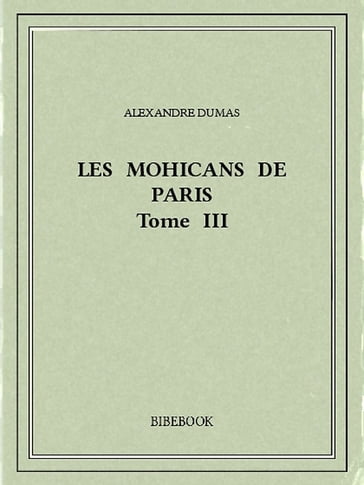 Les Mohicans de Paris 3 - Alexandre Dumas