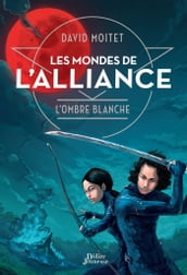 Les Mondes de L Alliance, L Ombre blanche - Tome 1