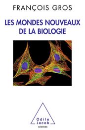 Les Mondes nouveaux de la biologie