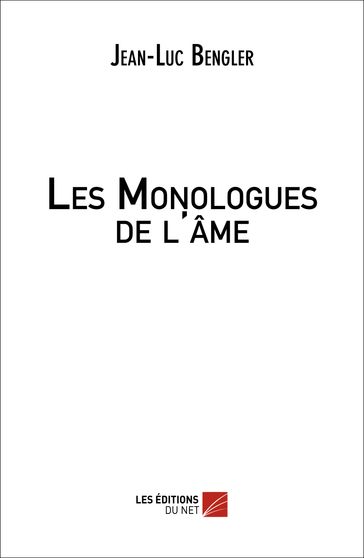 Les Monologues de l'âme - Jean-Luc Bengler