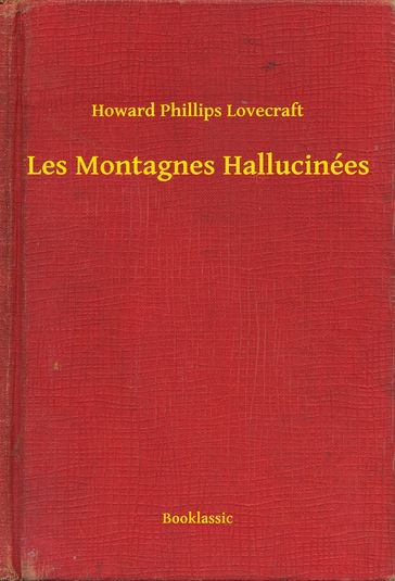 Les Montagnes Hallucinées - Howard Phillips Lovecraft