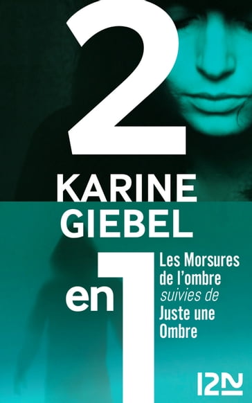 Les Morsures de l'ombre suivi de Juste une ombre - Karine Giebel